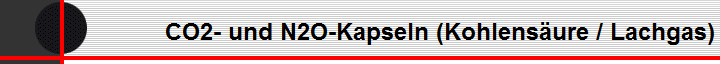 CO2- und N2O-Kapseln (Kohlensure / Lachgas)